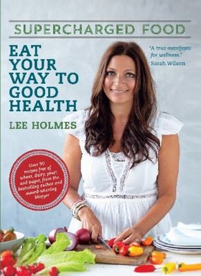 *Supercharged Food book (eat your way to good health)